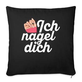 Ich Nagel Dich Nageldesignerin - Sofakissenbezug 45 x 45 cm - Schwarz - Vorne