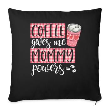 coffee gives me mommy powers darks - Sofa pillowcase 17,3'' x 17,3'' (45 x 45 cm) - black - Front