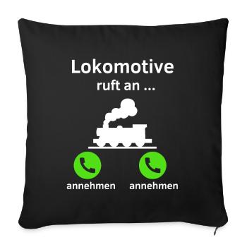 Lokomotive ruft an - annehmen oder annehmen? - Sofakissenbezug 45 x 45 cm - Schwarz - Vorne
