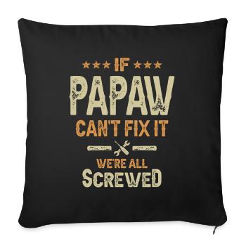 If Papaw Can't Fix It We're All Screwed - Grandpa - Sofa pillowcase 17,3'' x 17,3'' (45 x 45 cm) - black - Front