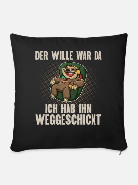 Der Wille War Da Ich Hab Ihn Weggeschickt - Sofakissenbezug 45 x 45 cm - Schwarz