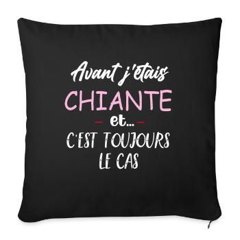 avant j'étais chiante et c est toujours le cas - Housse de coussin décorative 45 x 45 cm - noir - Devant