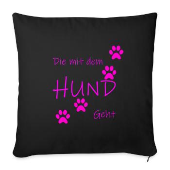 Die mit dem Hund geht - Sofakissenbezug 45 x 45 cm - Schwarz - Vorne