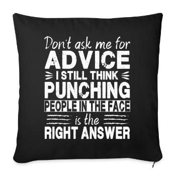 Don't Ask Me For Advice - Sofa pillowcase 17,3'' x 17,3'' (45 x 45 cm) - black - Front