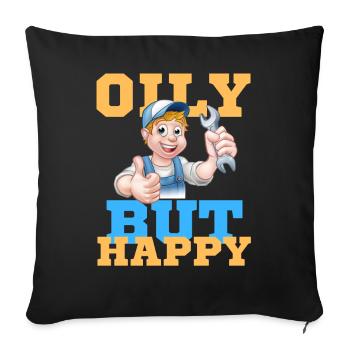 Oily but Happy Mechanic - Sofakissenbezug 45 x 45 cm - Schwarz - Vorne