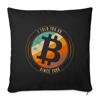 Bitcoin I told you - Sofa pillowcase 17,3'' x 17,3'' (45 x 45 cm) - black - Front