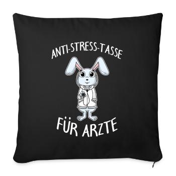 Anti Stress Tasse für Ärzte Tierärzte - Sofakissenbezug 45 x 45 cm - Schwarz - Vorne