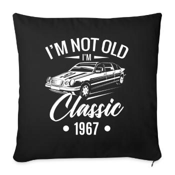 I'M NOT OLD I'M CLASSIC 1967 - Sofa pillowcase 17,3'' x 17,3'' (45 x 45 cm) - black - Front