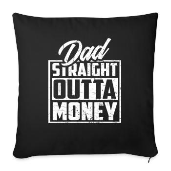 Dad No Money Funny Father's Day Gift - Sofa pillowcase 17,3'' x 17,3'' (45 x 45 cm) - black - Front