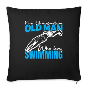 Never underestimate an old swimmer - Sofa pillowcase 17,3'' x 17,3'' (45 x 45 cm) - black - Front