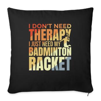 Badminton player saying - Sofa pillowcase 17,3'' x 17,3'' (45 x 45 cm) - black - Front