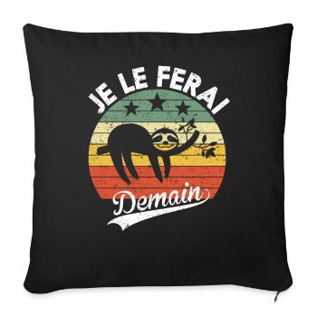 Je Le Ferai Demain Flemme Paresseux Cadeau Humour - Housse de coussin décorative 45 x 45 cm - noir - Devant