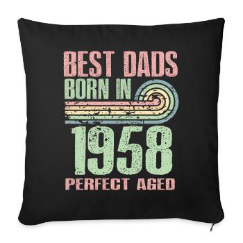 The best fathers were born in 1958, 65 years old, - Sofa pillowcase 17,3'' x 17,3'' (45 x 45 cm) - black - Front