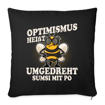 Optimismus Heißt Umgedreht Sumsi Mit Po - Sofakissenbezug 45 x 45 cm - Schwarz - Vorne