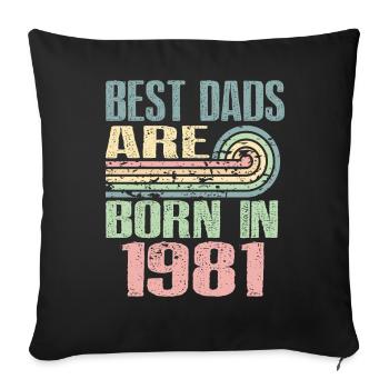 Les meilleurs pères sont nés en 1981, à l’âge de 42 ans, - Housse de coussin décorative 45 x 45 cm - noir - Devant
