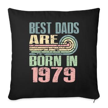 Les meilleurs pères sont nés en 1979, à l’âge de 44 ans, - Housse de coussin décorative 45 x 45 cm - noir - Devant