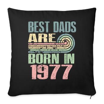 Les meilleurs pères sont nés en 1977, à l’âge de 46 ans, - Housse de coussin décorative 45 x 45 cm - noir - Devant