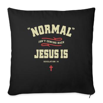 Christian Normal Isn't Coming Back Jesus Is - Sofa pillowcase 17,3'' x 17,3'' (45 x 45 cm) - black - Front