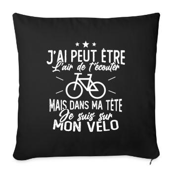 Dans Ma Tête Je suis sur Mon Vélo Humour Cyclisme - Housse de coussin décorative 45 x 45 cm - noir - Devant