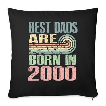 The best fathers were born in 2000, 23 years old, - Sofa pillowcase 17,3'' x 17,3'' (45 x 45 cm) - black - Front