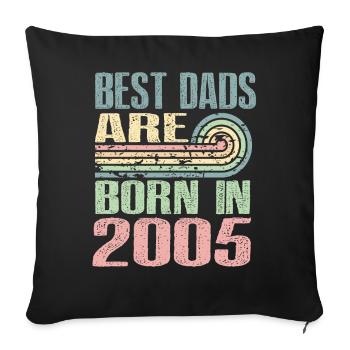 Les meilleurs pères sont nés en 2005, à l’âge de 18 ans, - Housse de coussin décorative 45 x 45 cm - noir - Devant