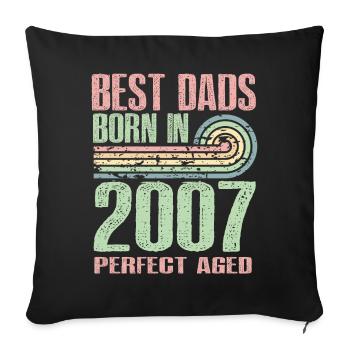 Les meilleurs pères sont nés en 2007, à l’âge de 16 ans, - Housse de coussin décorative 45 x 45 cm - noir - Devant