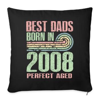 The best fathers were born in 2008, 15 years old, - Sofa pillowcase 17,3'' x 17,3'' (45 x 45 cm) - black - Front