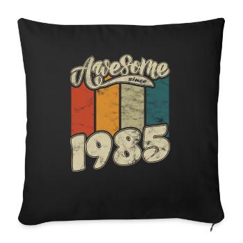 1985 Birthday Awesome since Retro - Sofa pillowcase 17,3'' x 17,3'' (45 x 45 cm) - black - Front
