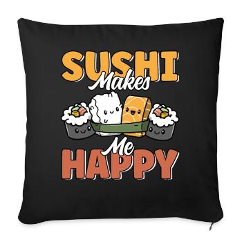 Sushi Makes Me Happy Cute Funny Kawaii Japanese - Sofa pillowcase 17,3'' x 17,3'' (45 x 45 cm) - black - Front