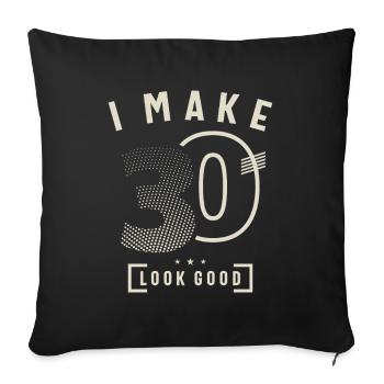I Make 30 Birthday 30 Years Old - Sofa pillowcase 17,3'' x 17,3'' (45 x 45 cm) - black - Front