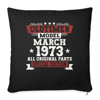 50th birthday man March Born 1973 Oldtimer - Sofa pillowcase 17,3'' x 17,3'' (45 x 45 cm) - black - Front