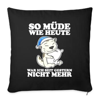 Müde Spruch lustig Schlafen Ausschlafen Faul - Sofakissenbezug 45 x 45 cm - Schwarz - Vorne