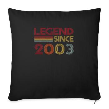 2003 Geburtstag Legend since Retro Vintage - Sofakissenbezug 45 x 45 cm - Schwarz - Vorne