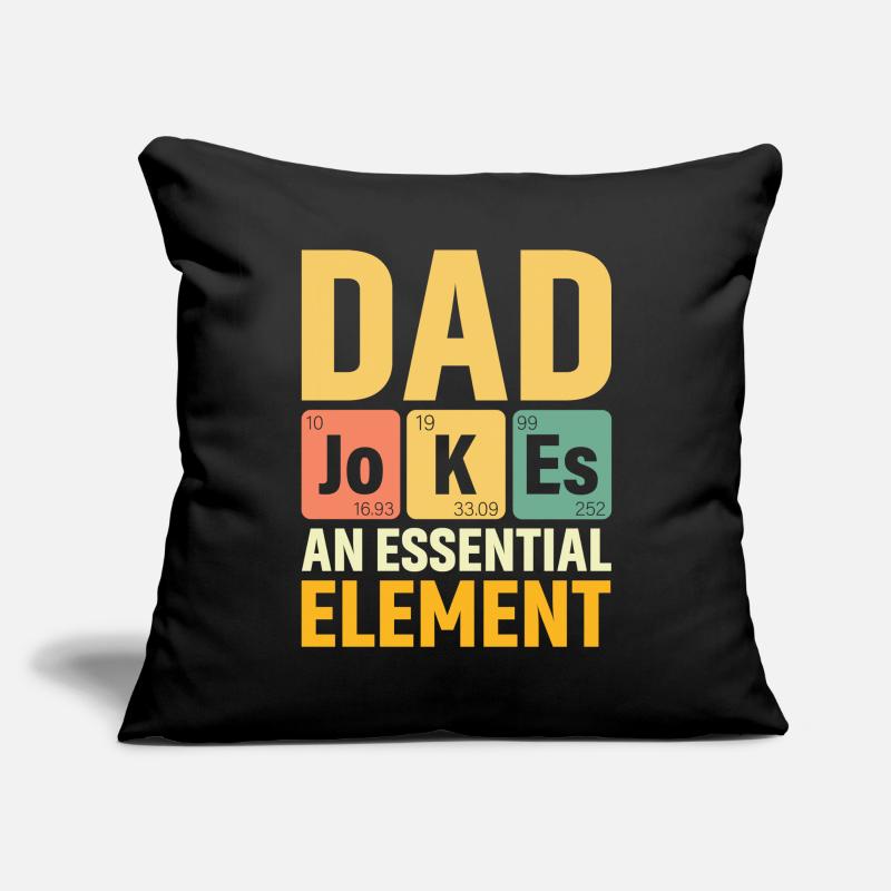 Daddy PERIODIC DAD JOKES AN ESSENTIAL ELEMENT Sofa pillowcase 17,3'' x 17,3'' (45 x 45 cm)