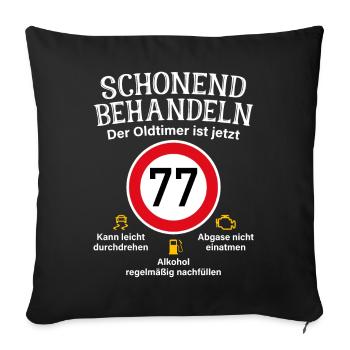 77. Geburtstag Schonend Behandeln Oldtimer Ist 77 - Sofakissenbezug 45 x 45 cm - Schwarz - Vorne