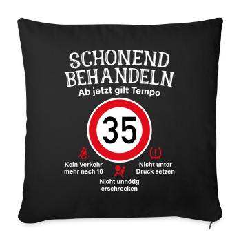 35. Geburtstag Schonend Behandeln 35 Tempolimit 35 - Sofakissenbezug 45 x 45 cm - Schwarz - Vorne