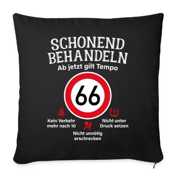 66. Geburtstag Schonend Behandeln 66 Tempolimit 66 - Sofakissenbezug 45 x 45 cm - Schwarz - Vorne