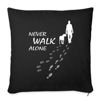 Never walk alone - Hund Gassi Geschenk - Sofakissenbezug 45 x 45 cm - Schwarz - Vorne