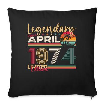 49th birthday man April Born 1974 Legendary - Sofa pillowcase 17,3'' x 17,3'' (45 x 45 cm) - black - Front