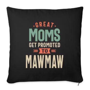 Great Moms Get Promoted To Mawmaw - Grandma - Sofa pillowcase 17,3'' x 17,3'' (45 x 45 cm) - black - Front