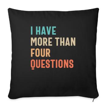 Four Questions? Pfft! I Have More - Sofa pillowcase 17,3'' x 17,3'' (45 x 45 cm) - black - Front