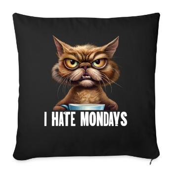 I Hate Mondays Lustiges Kaffee Katzen Motiv - Sofakissenbezug 45 x 45 cm - Schwarz - Vorne