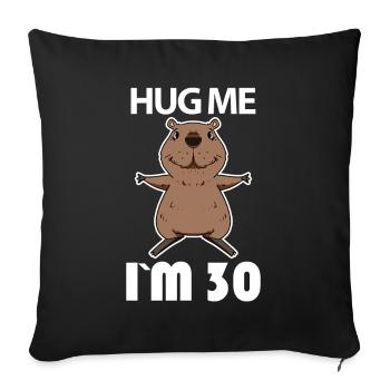 30 birthday - 30 years - hug - Sofa pillowcase 17,3'' x 17,3'' (45 x 45 cm) - black - Front