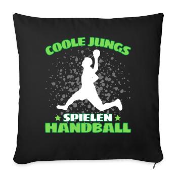 COOLE JUNGS SPIELEN HANDBALL Handballer - Sofakissenbezug 45 x 45 cm - Schwarz - Vorne