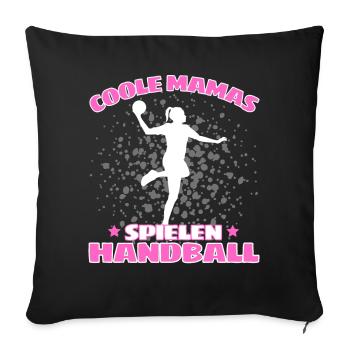 COOLE MAMAS SPIELEN HANDBALL Handballer - Sofakissenbezug 45 x 45 cm - Schwarz - Vorne