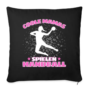 COOLE MAMAS SPIELEN HANDBALL Handballer - Sofakissenbezug 45 x 45 cm - Schwarz - Vorne