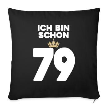 79. Geburtstag Geschenk - 79 Jahre mit Krone - Sofakissenbezug 45 x 45 cm - Schwarz - Vorne