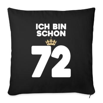 72. Geburtstag Geschenk - 72 Jahre mit Krone - Sofakissenbezug 45 x 45 cm - Schwarz - Vorne