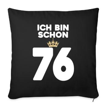 76. Geburtstag Geschenk - 76 Jahre mit Krone - Sofakissenbezug 45 x 45 cm - Schwarz - Vorne