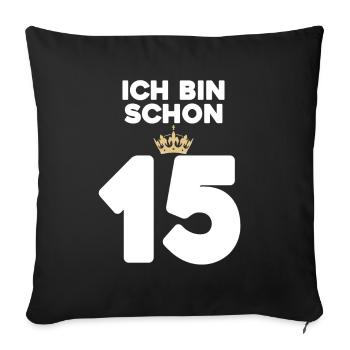 15. Geburtstag Geschenk - 15 Jahre mit Krone - Sofakissenbezug 45 x 45 cm - Schwarz - Vorne